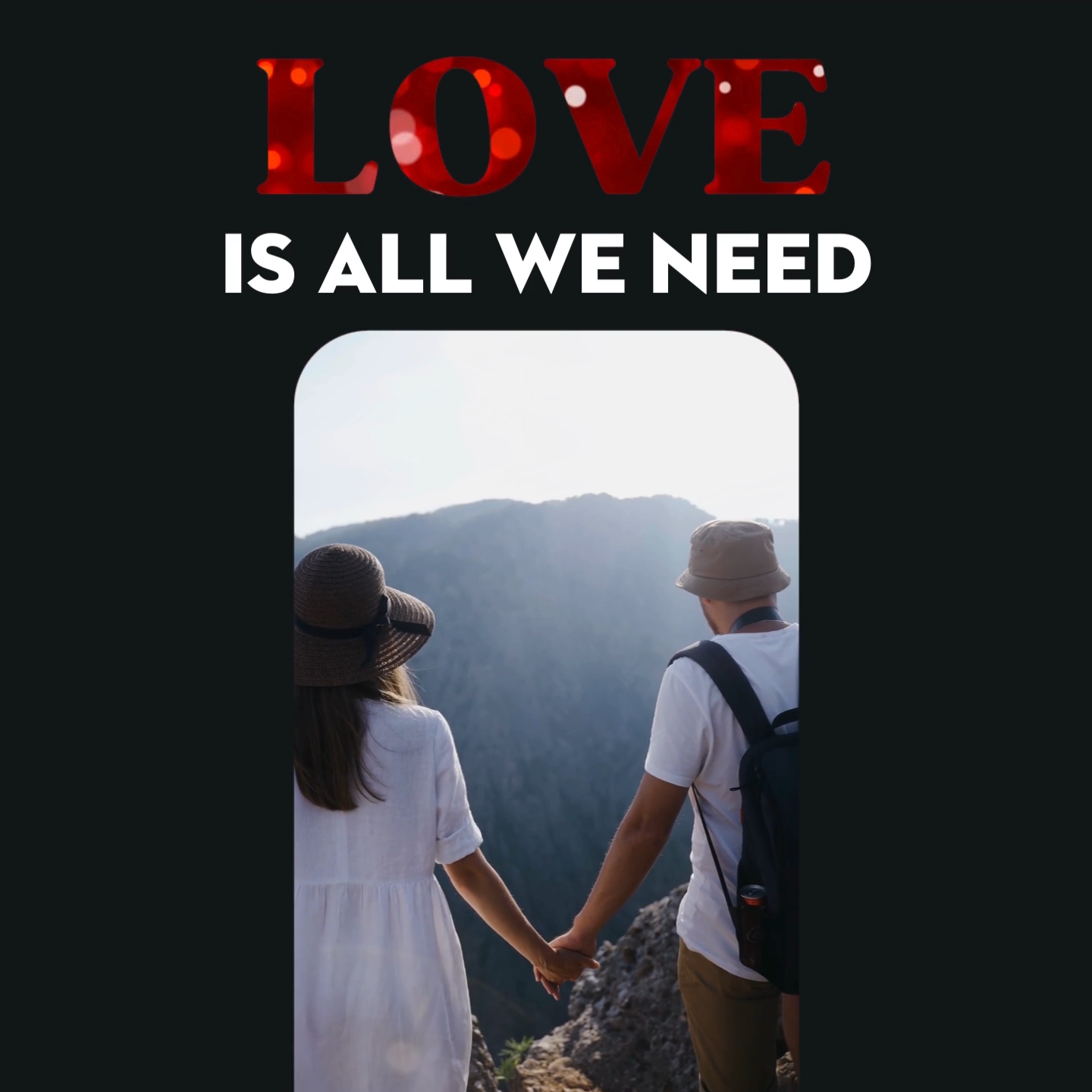 LOVE IS ALL WE NEED